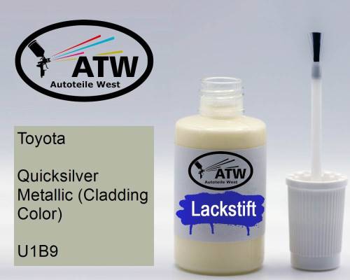 Toyota, Quicksilver Metallic (Cladding Color), U1B9: 20ml Lackstift, von ATW Autoteile West.